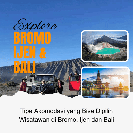 Tipe Akomodasi yang Bisa Dipilih Wisatawan di Bromo, Ijen dan Bali